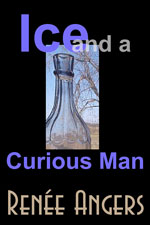 cover image for Ice and a Curious Man by Rene Angers